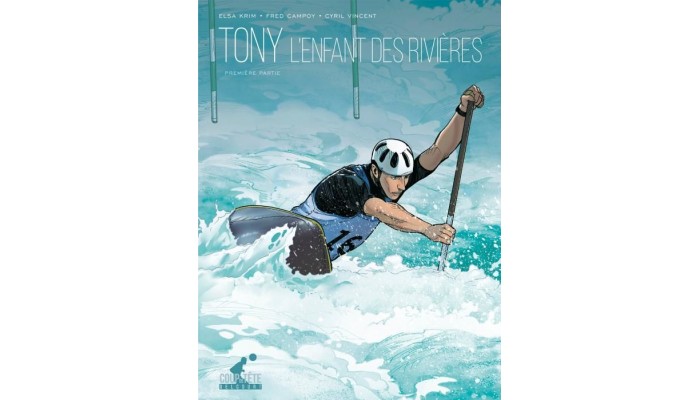 Tony l'enfant des rivières - Tome 1