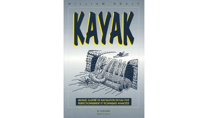 Kayak - Manuel illustré de navigation en EV (William Nealy)