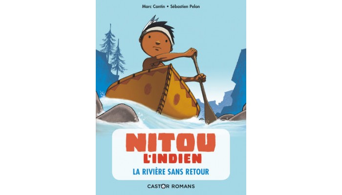 Nitou l'indien - la rivière sans retour